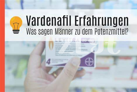 echte Erfahrungsberichte: Vardenafil in Der Anwendung